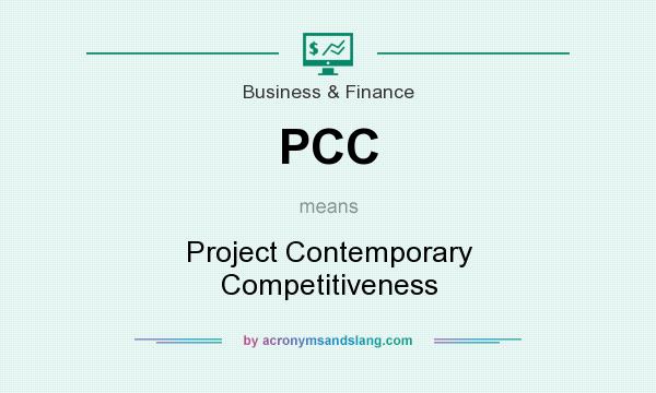 What does PCC mean? It stands for Project Contemporary Competitiveness