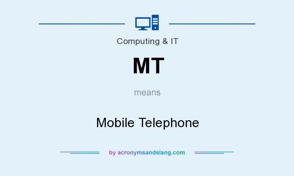 What does MT mean? It stands for Mobile Telephone