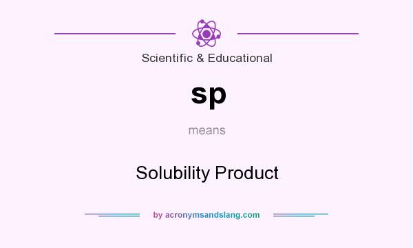 What does sp mean? It stands for Solubility Product