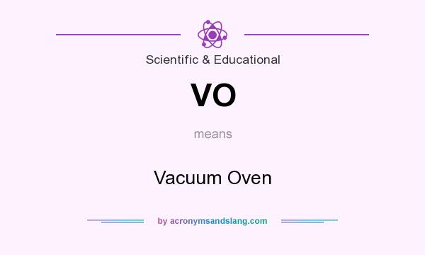 What does VO mean? It stands for Vacuum Oven