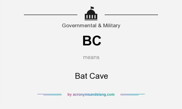 What does BC mean? It stands for Bat Cave
