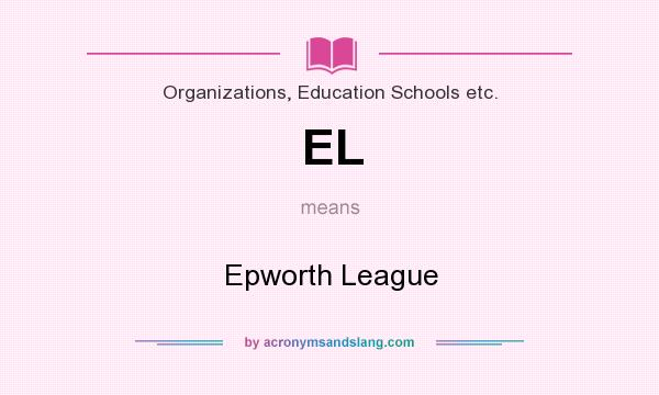 What does EL mean? It stands for Epworth League