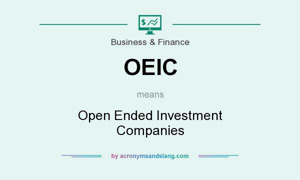 What does OEIC mean? It stands for Open Ended Investment Companies