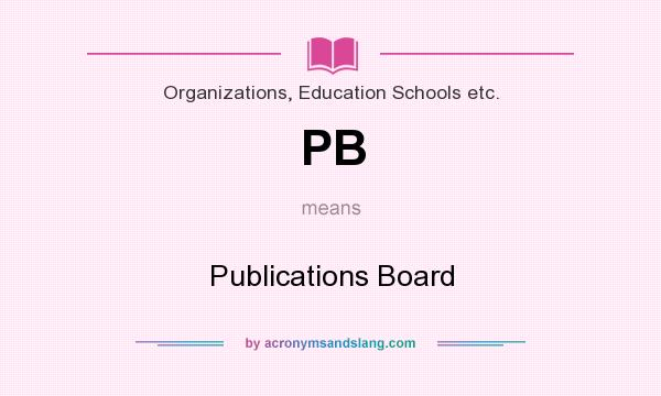 What does PB mean? It stands for Publications Board