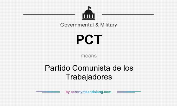 What does PCT mean? It stands for Partido Comunista de los Trabajadores