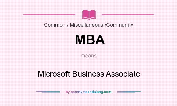 What does MBA mean? It stands for Microsoft Business Associate