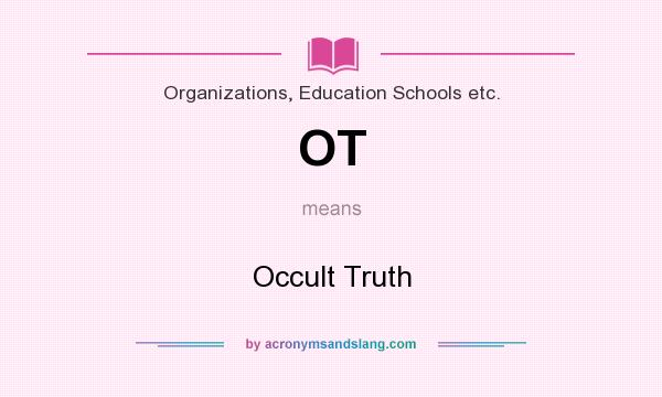 What does OT mean? It stands for Occult Truth