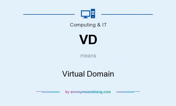 What does VD mean? It stands for Virtual Domain