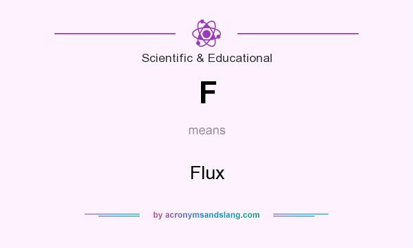 What does F mean? It stands for Flux