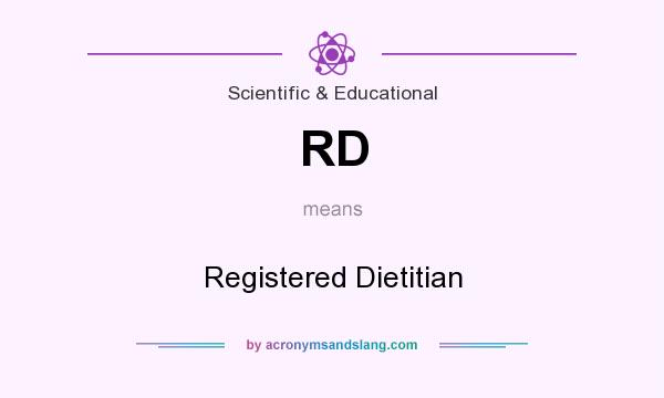 What does RD mean? It stands for Registered Dietitian