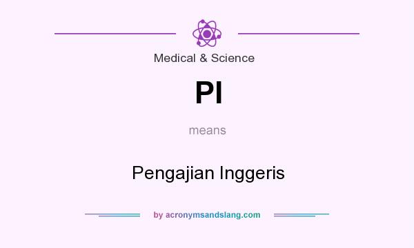 What does PI mean? It stands for Pengajian Inggeris