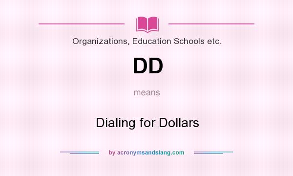 What does DD mean? It stands for Dialing for Dollars