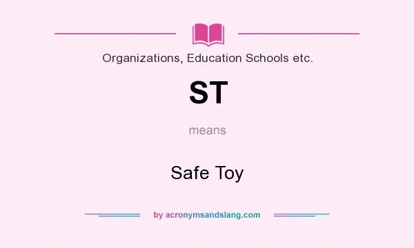 What does ST mean? It stands for Safe Toy