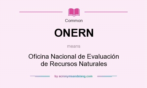 What does ONERN mean? It stands for Oficina Nacional de Evaluación de Recursos Naturales