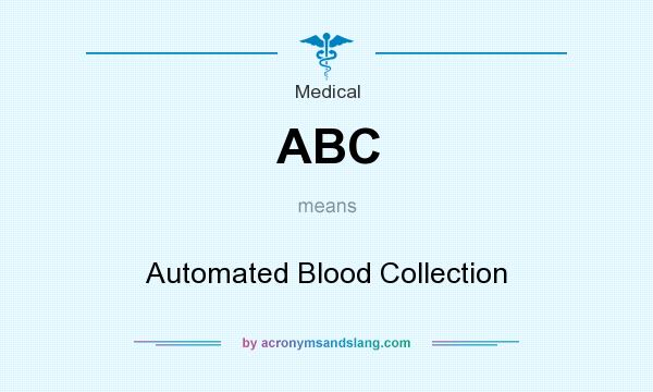 What does ABC mean? It stands for Automated Blood Collection