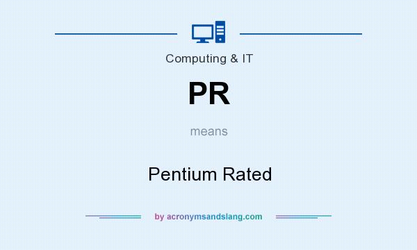 What does PR mean? It stands for Pentium Rated