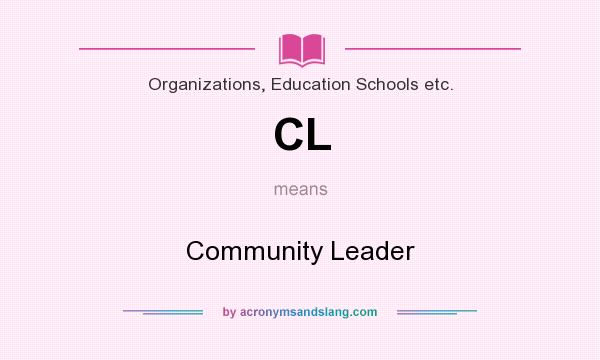 What does CL mean? It stands for Community Leader