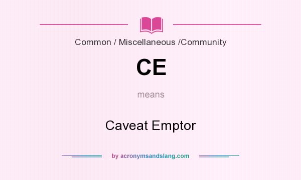 What does CE mean? It stands for Caveat Emptor