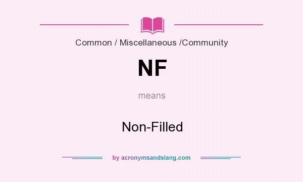 What does NF mean? It stands for Non-Filled