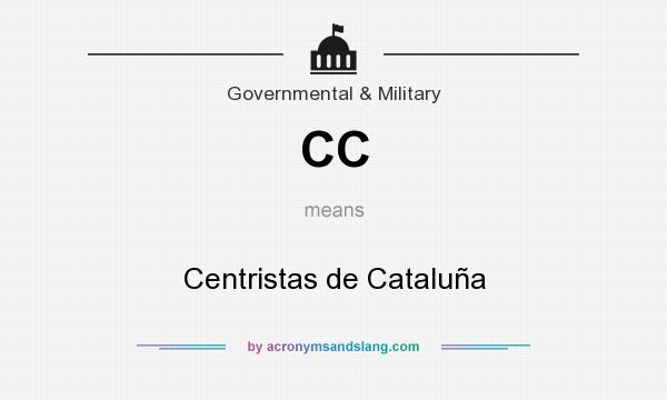 What does CC mean? It stands for Centristas de Cataluña