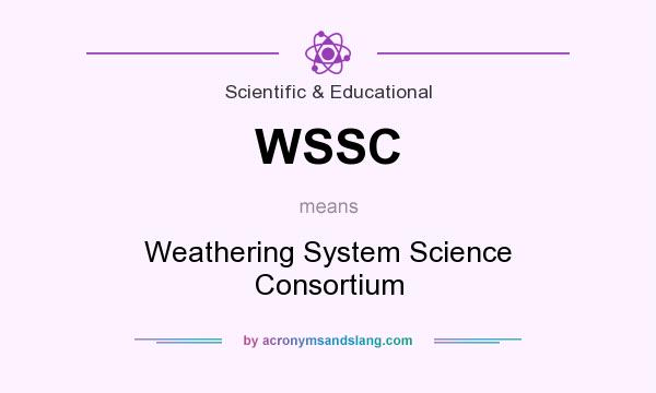 What does WSSC mean? It stands for Weathering System Science Consortium