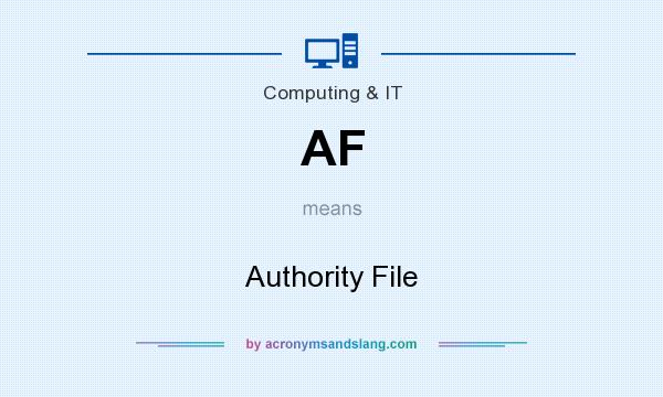 What does AF mean? It stands for Authority File