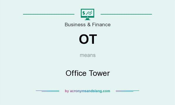 What does OT mean? It stands for Office Tower