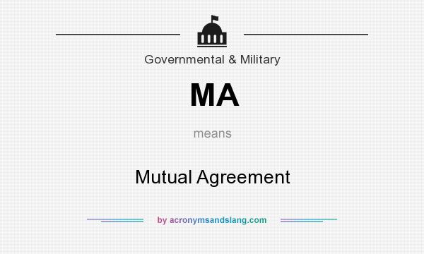 What does MA mean? It stands for Mutual Agreement