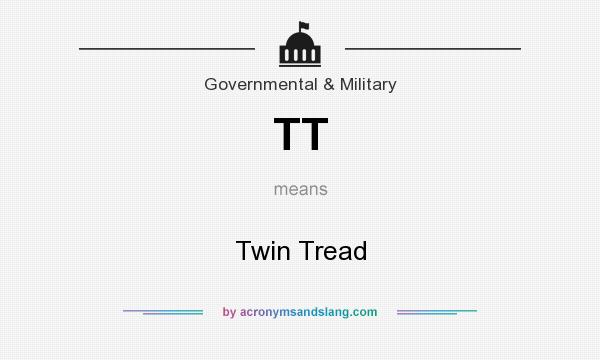 What does TT mean? It stands for Twin Tread