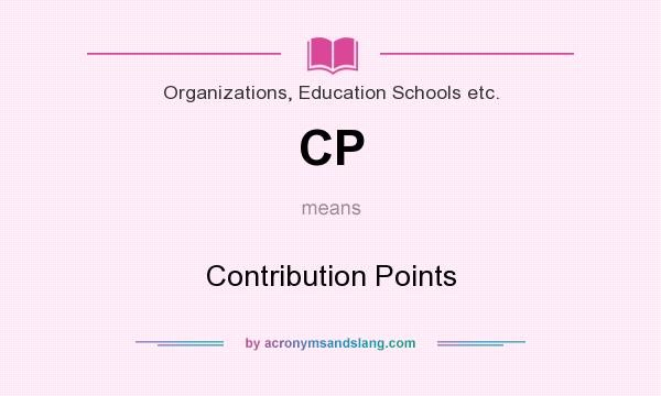 What does CP mean? It stands for Contribution Points