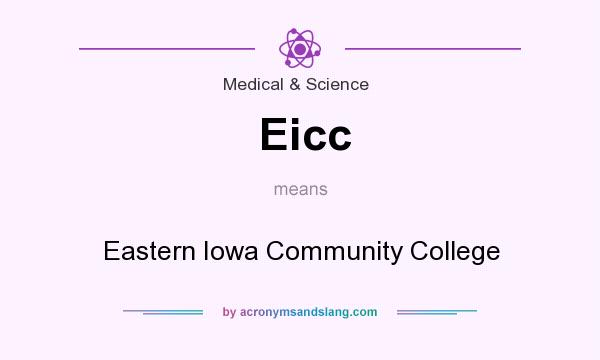 What does Eicc mean? It stands for Eastern Iowa Community College