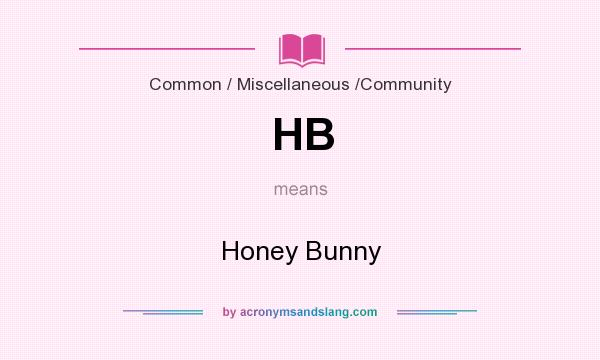 What does HB mean? It stands for Honey Bunny