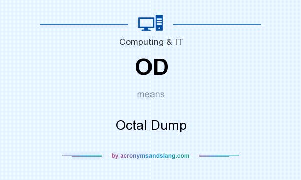 What does OD mean? It stands for Octal Dump