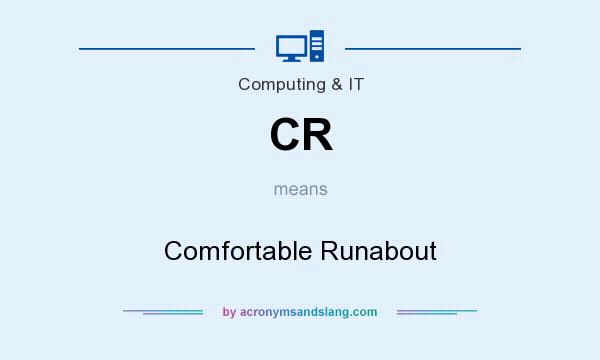 What does CR mean? It stands for Comfortable Runabout