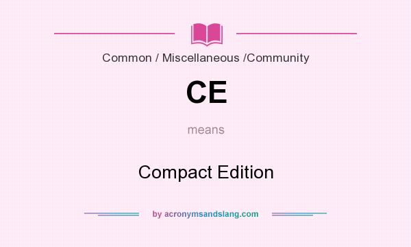 What does CE mean? It stands for Compact Edition