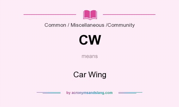 What does CW mean? It stands for Car Wing