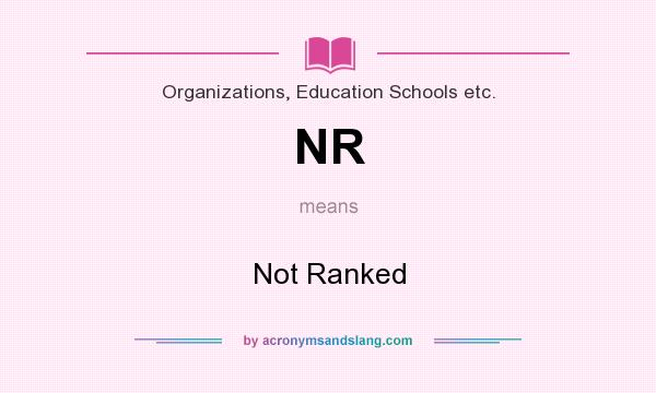 What does NR mean? It stands for Not Ranked