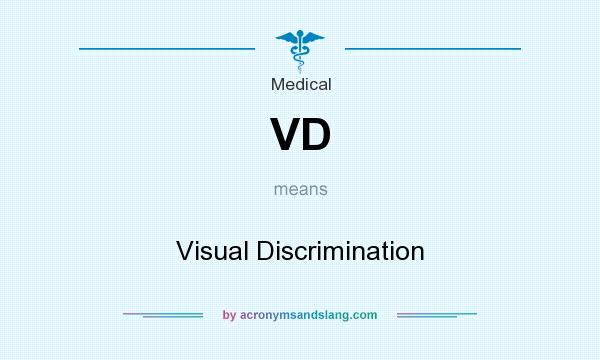 What does VD mean? It stands for Visual Discrimination