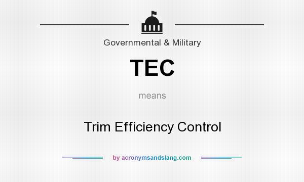 What does TEC mean? It stands for Trim Efficiency Control