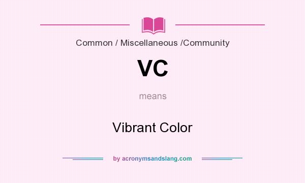 What does VC mean? It stands for Vibrant Color