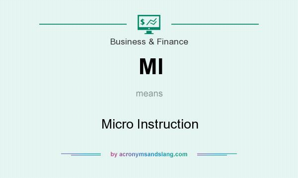 What does MI mean? It stands for Micro Instruction