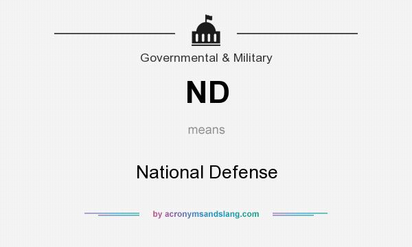 What does ND mean? It stands for National Defense