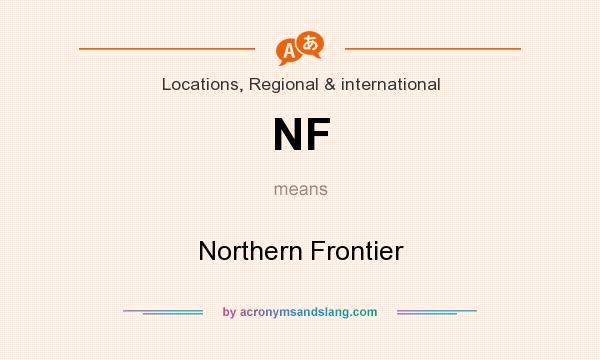 What does NF mean? It stands for Northern Frontier