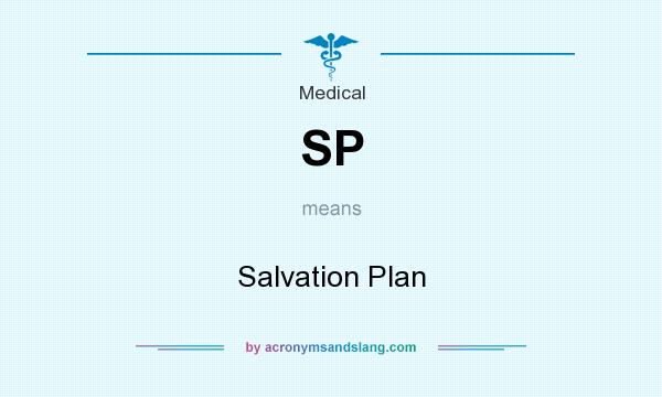 What does SP mean? It stands for Salvation Plan