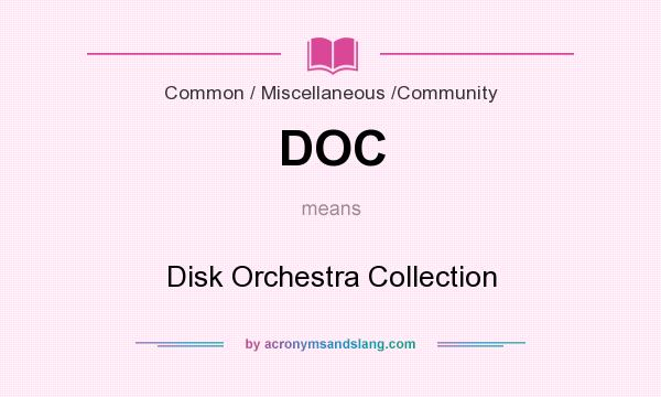 What does DOC mean? It stands for Disk Orchestra Collection