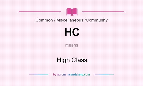What does HC mean? It stands for High Class