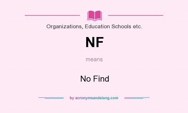 What does NF mean? It stands for No Find