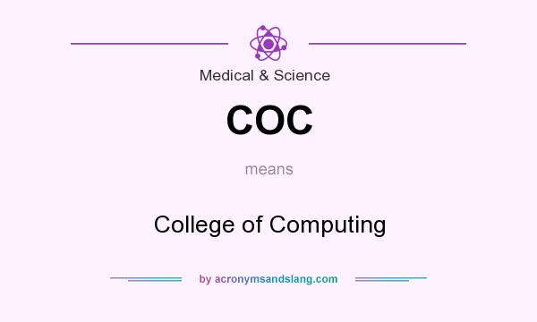 What does COC mean? It stands for College of Computing