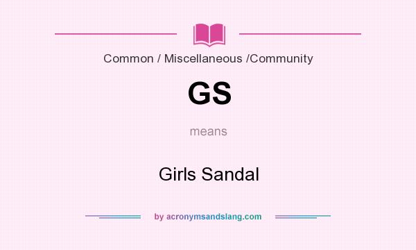 What does GS mean? It stands for Girls Sandal