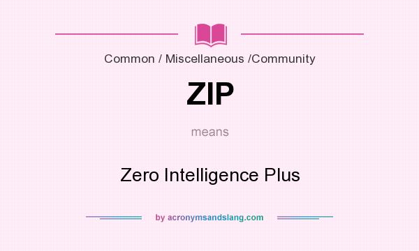 What does ZIP mean? It stands for Zero Intelligence Plus